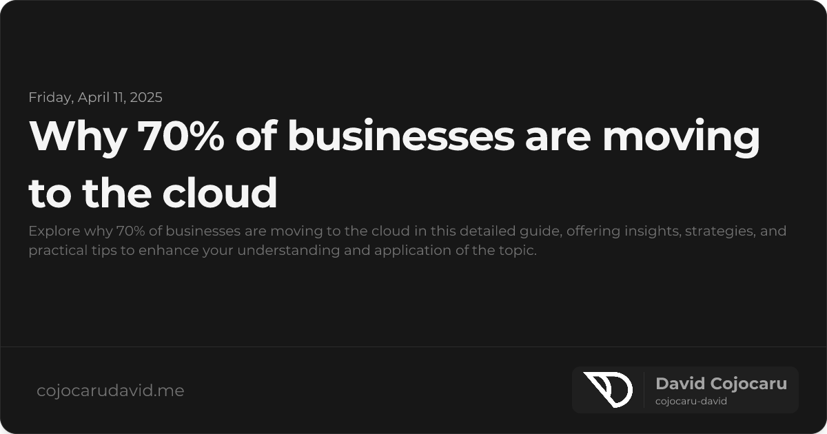 Why 70% of Businesses Are Moving to the Cloud visual cover image